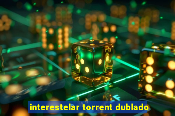 interestelar torrent dublado